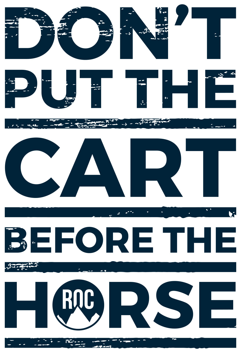 Don't Put The Cart Before The Horse